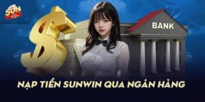 Các phương thức nạp tiền sunwin phổ biến và hướng dẫn chi tiết từng bước